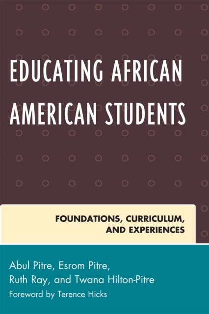 Educating African American Students : Foundations, Curriculum, and Experiences, Hardback Book