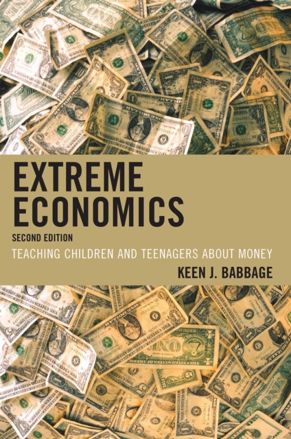 Extreme Economics : Teaching Children and Teenagers about Money, Hardback Book