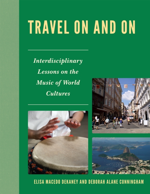 Travel On and On : Interdisciplinary Lessons on the Music of World Cultures, Paperback / softback Book