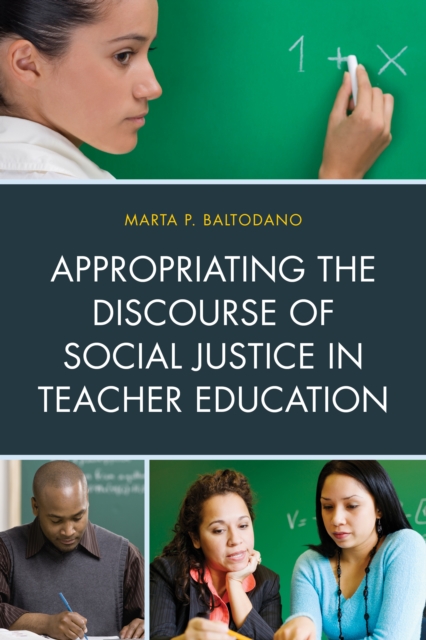 Appropriating the Discourse of Social Justice in Teacher Education, Hardback Book