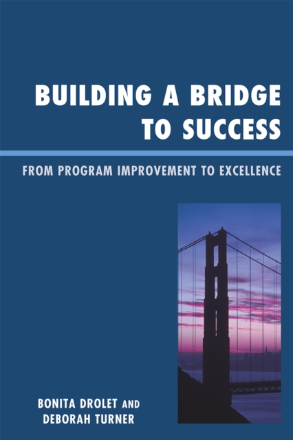 Building a Bridge to Success : From Program Improvement to Excellence, Hardback Book