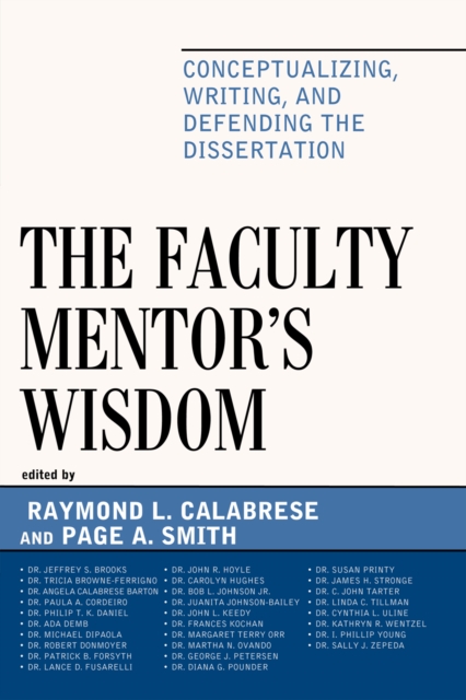 The Faculty Mentor's Wisdom : Conceptualizing, Writing, and Defending the Dissertation, Hardback Book