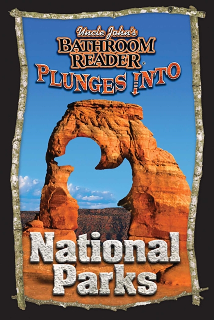 Uncle John's Bathroom Reader Plunges into National Parks, EPUB eBook