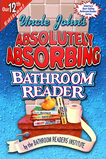 Uncle John's Absolutely Absorbing Bathroom Reader, EPUB eBook