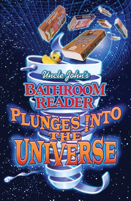 Uncle John's Bathroom Reader Plunges into the Universe, EPUB eBook