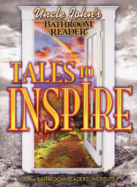 Uncle John's Bathroom Reader Tales to Inspire, EPUB eBook
