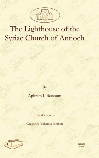 The Lighthouse of the Syriac Church of Antioch, Hardback Book