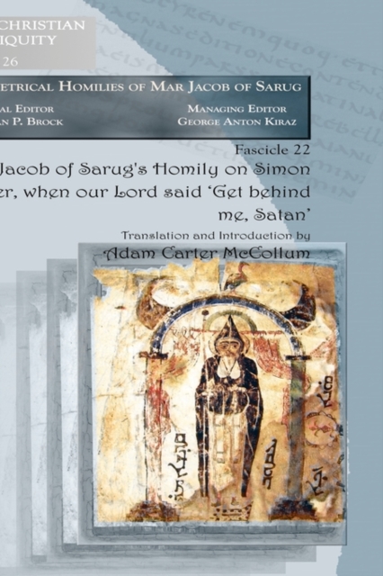 Jacob of Sarug's Homily on Simon Peter, when our Lord said 'Get behind me, Satan', Paperback / softback Book