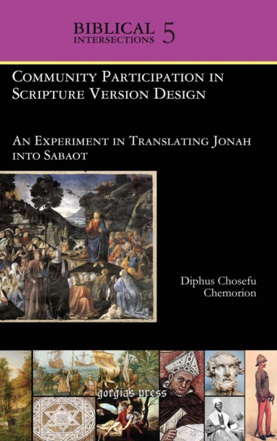 Community Participation in Scripture Version Design : An Experiment in Translating Jonah into Sabaot, Hardback Book