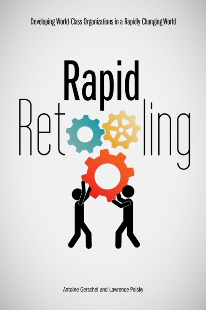 Rapid Retooling : Developing World-Class Organizations in a Rapidly Changing World, EPUB eBook