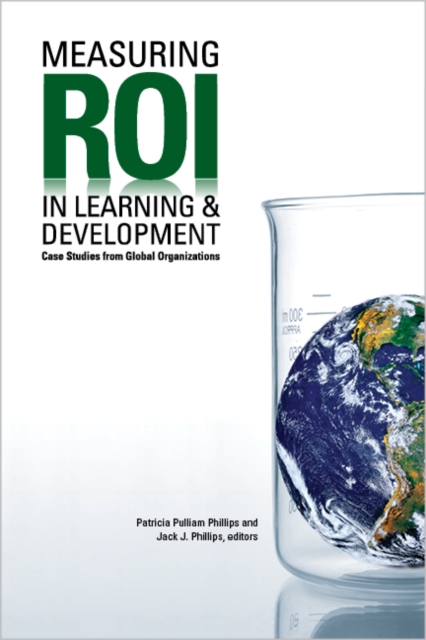 Measuring ROI in Learning & Development : Case Studies from Global Organizations, EPUB eBook