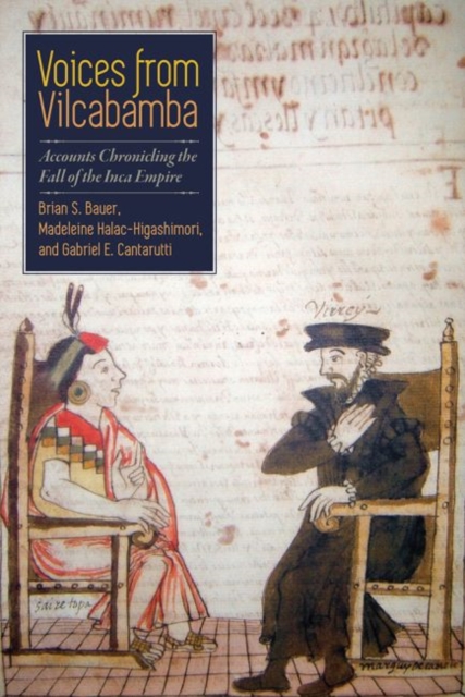 Voices from Vilcabamba : Accounts Chronicling the Fall of the Inca Empire, Paperback / softback Book