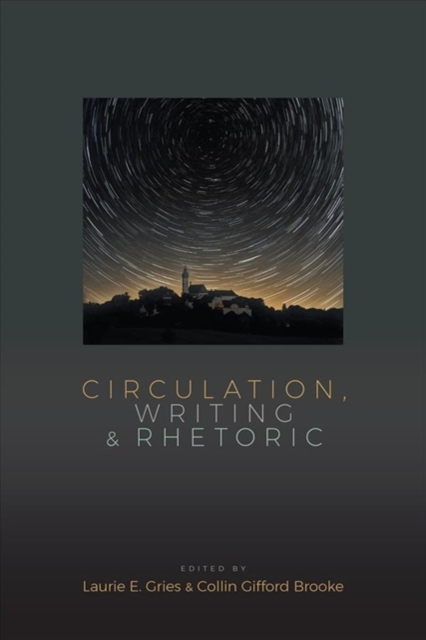 Circulation, Writing, and Rhetoric, Paperback / softback Book