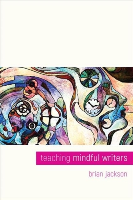 Teaching Mindful Writers, Paperback / softback Book