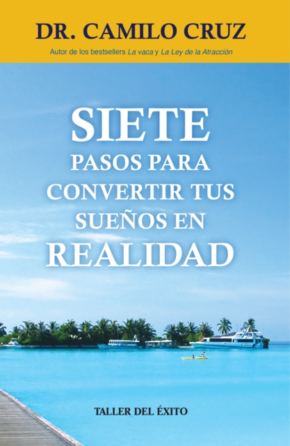 Siete pasos para convertir  tus suenos en realidad, EPUB eBook