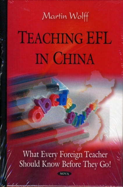 Teaching EFL in China : What Every Foreign Teacher Should Know Before They Go!, Hardback Book
