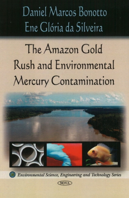 Amazon Rush Gold & Environmental Mercury Contamination, Hardback Book