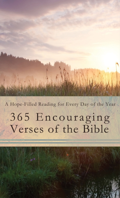 365 Encouraging Verses of the Bible : A Hope-Filled Reading for Every Day of the Year, EPUB eBook