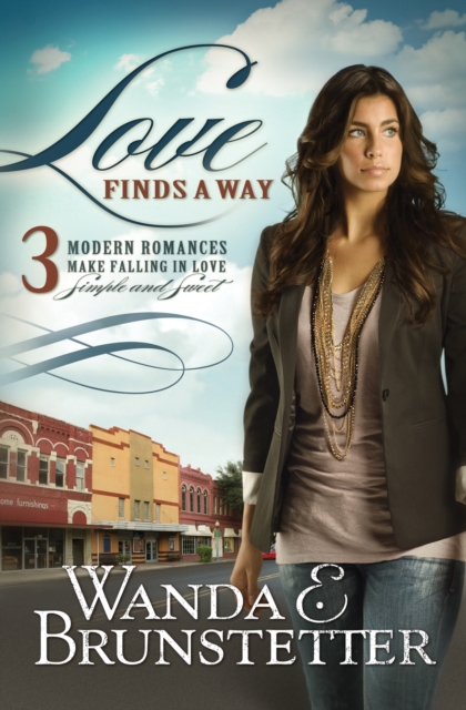 Love Finds a Way : 3 Modern Romances Make Falling in Love Simple and Sweet, EPUB eBook