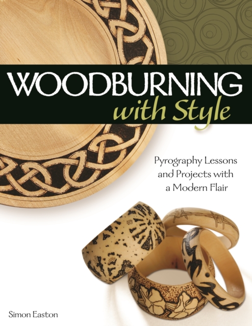 Woodburning with Style : Pyrography Lessons and Projects with a Modern Flair, EPUB eBook