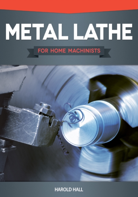 Metal Lathe for Home Machinists, EPUB eBook