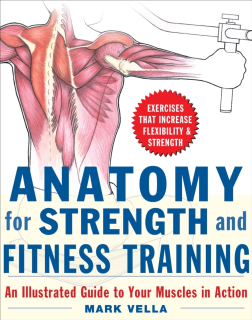 Anatomy for Strength and Fitness Training : An Illustrated Guide to Your Muscles in Action, EPUB eBook