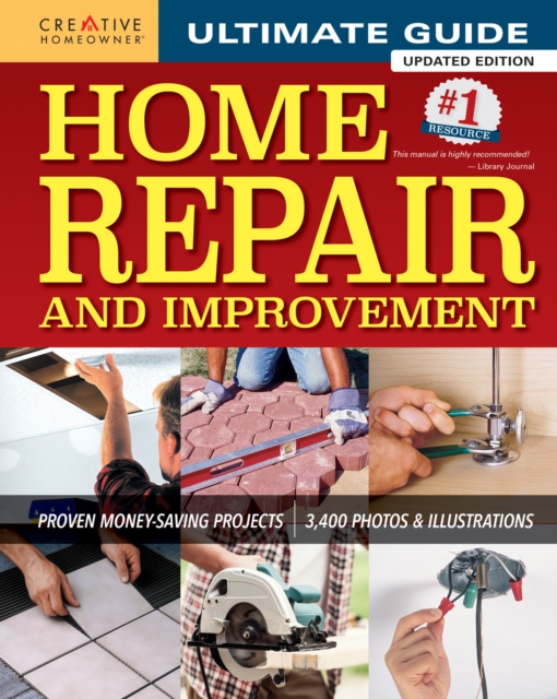 Ultimate Guide to Home Repair and Improvement, Updated Edition : Proven Money-Saving Projects; 3,400 Photos & Illustrations, EPUB eBook