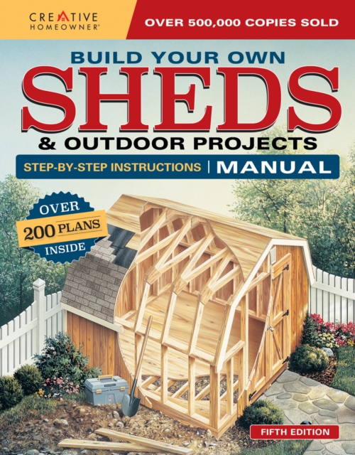 Build Your Own Sheds & Outdoor Projects Manual, Fifth Edition : Over 200 Plans Inside, EPUB eBook