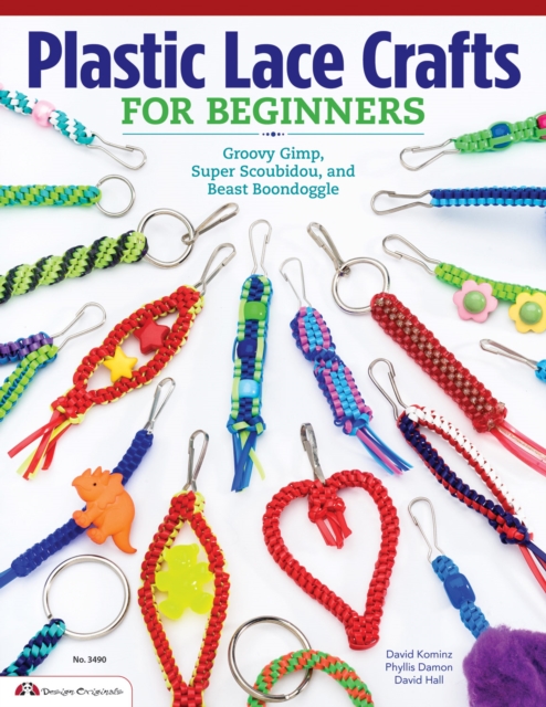 Plastic Lace Crafts for Beginners : Groovy Gimp, Super Scoubidou, and Beast Boondoggle, EPUB eBook
