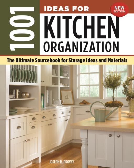 1001 Ideas for Kitchen Organization, New Edition : The Ultimate Sourcebook for Storage Ideas and Materials, EPUB eBook