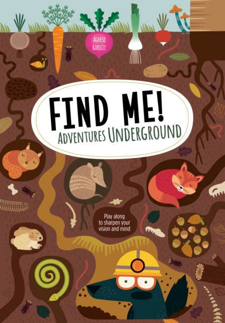 Find Me! Adventures Underground : Play Along to Sharpen Your Vision and Mind, EPUB eBook