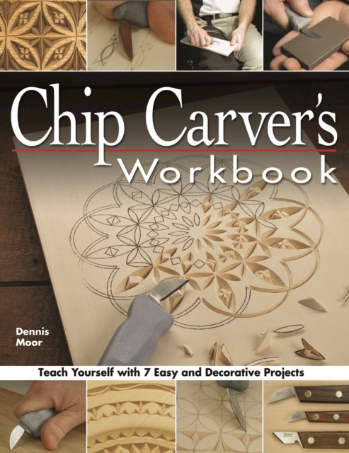 Chip Carver's Workbook : Teach Yourself with 7 Easy & Decorative Projects, EPUB eBook