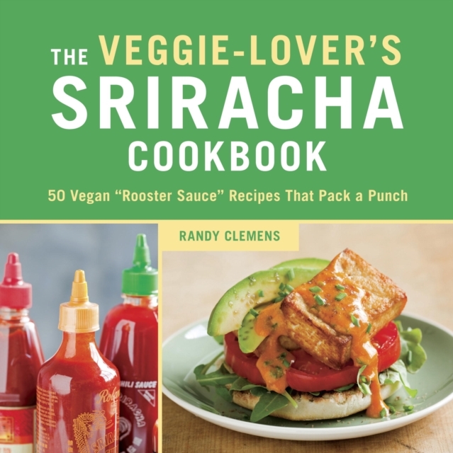 Veggie-Lover's Sriracha Cookbook, EPUB eBook