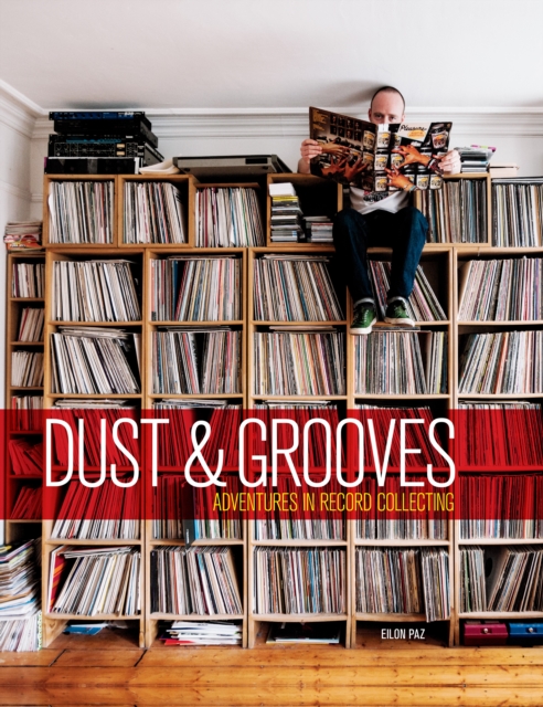 Dust & Grooves : Adventures in Record Collecting, Hardback Book