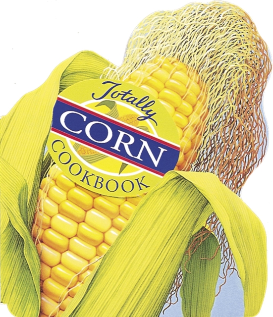 Totally Corn Cookbook, EPUB eBook