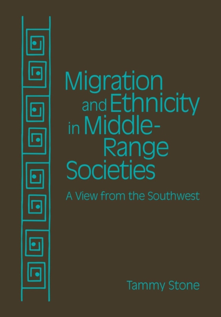 Migration and Ethnicity in Middle-Range Societies : A View from the Southwest, Hardback Book