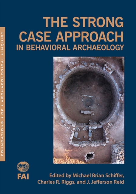 The Strong Case Approach in Behavioral Archaeology, Paperback / softback Book