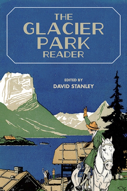 The Glacier Park Reader, Paperback / softback Book