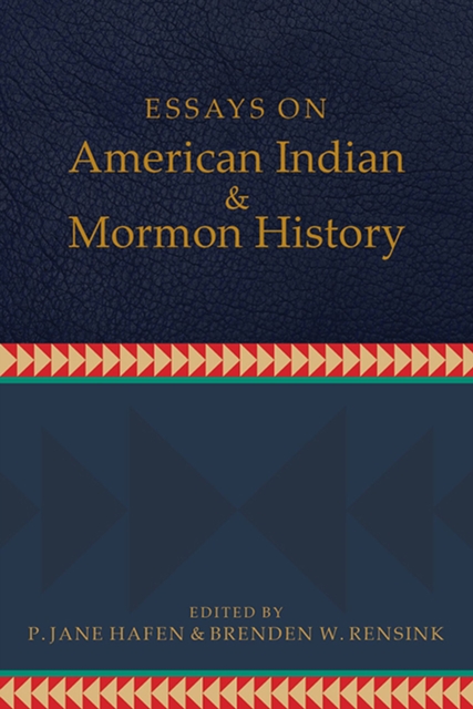 Essays on American Indian and Mormon History, Hardback Book