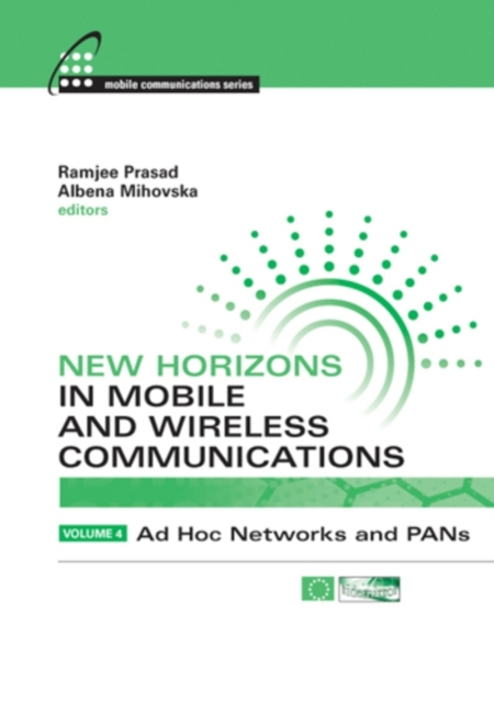 New Horizons in Mobile and Wireless Communications, Volume IV : Ad Hoc Networks and PANs, PDF eBook