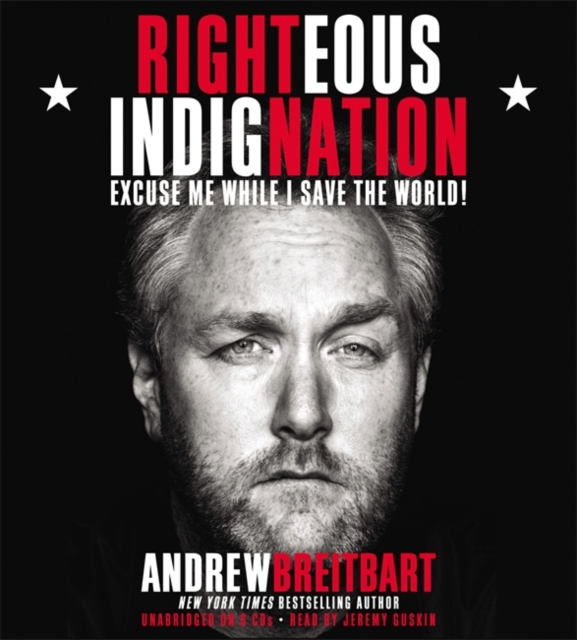 Righteous Indignation : Excuse Me While I Save the World, CD-Audio Book
