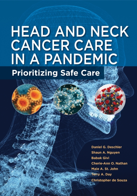 Head and Neck Cancer Care in a Pandemic : Prioritizing Safe Care, EPUB eBook