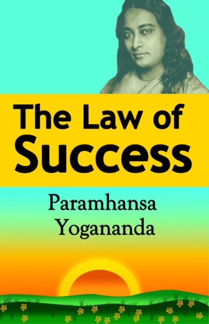 The Law of Success: Using the Power of Spirit to Create Health, Prosperity, and Happiness, EPUB eBook