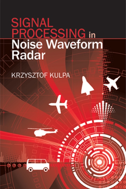 Signal Processing in Noise Waveform Radar, PDF eBook