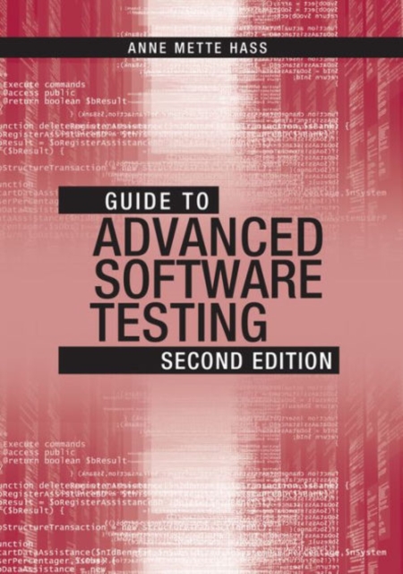 Guide to Advanced Software Testing, Second Edition, Hardback Book