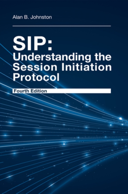 SIP : Understanding the Session Initiation Protocol, Fourth Edition, PDF eBook