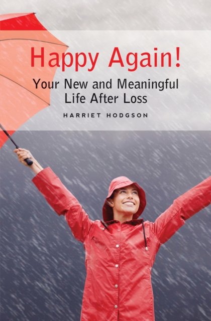 Happy Again! : Your New & Meaningful Life After Loss, Paperback / softback Book