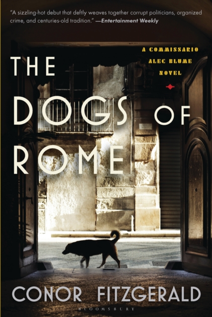 The Dogs of Rome : A Commissario Alec Blume Novel, EPUB eBook