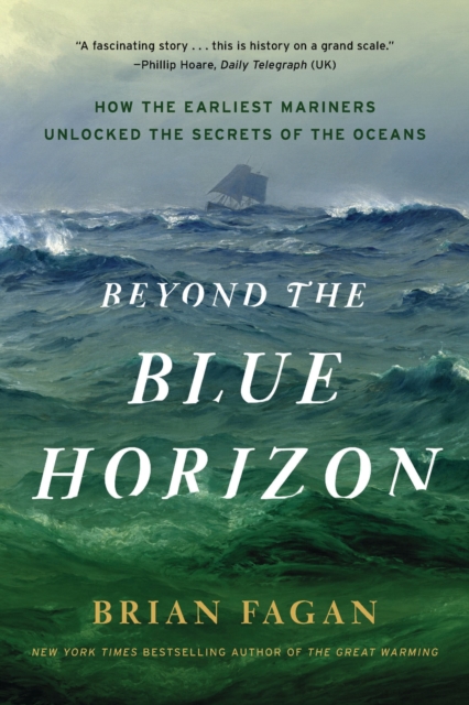 Beyond the Blue Horizon : How the Earliest Mariners Unlocked the Secrets of the Oceans, EPUB eBook