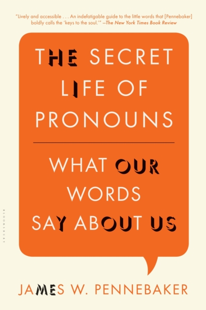 The Secret Life of Pronouns : What Our Words Say About Us, Paperback / softback Book